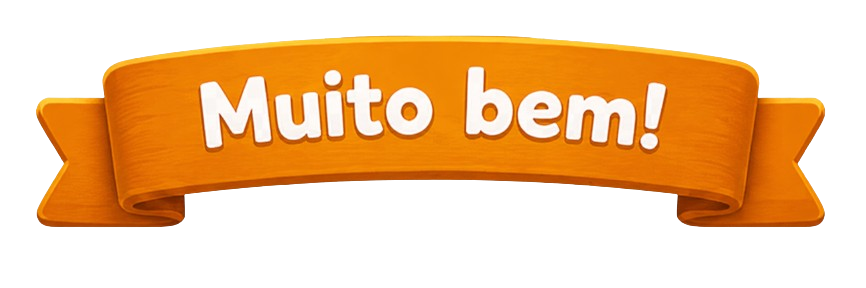 Muito bem!